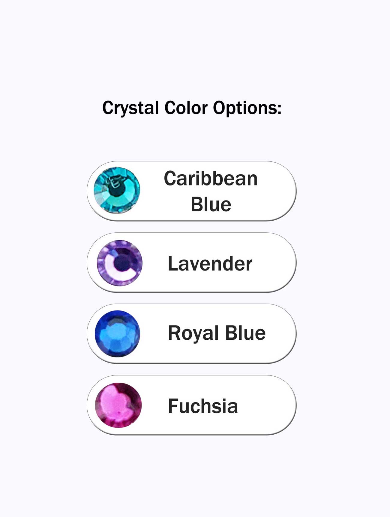 Crystal color options with Caribbean Blue, Lavender, Royal Blue, and Fuchsia displayed on a white background.